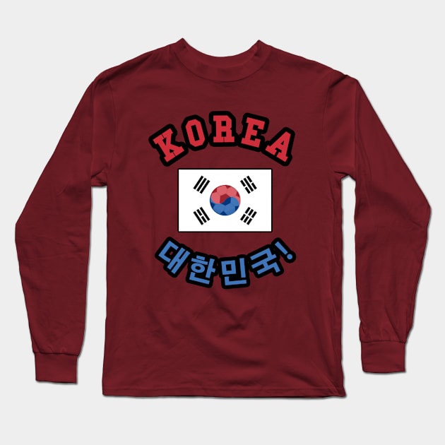 ⚽ Korea Soccer, 태극기 Flag, C'mon! Let's Go! 대한민국! Team Spirit Long Sleeve T-Shirt by Pixoplanet